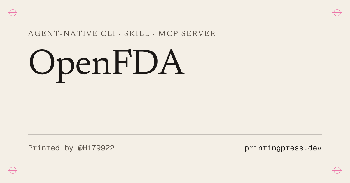 OpenFDA — agent-native CLI, skill and MCP server