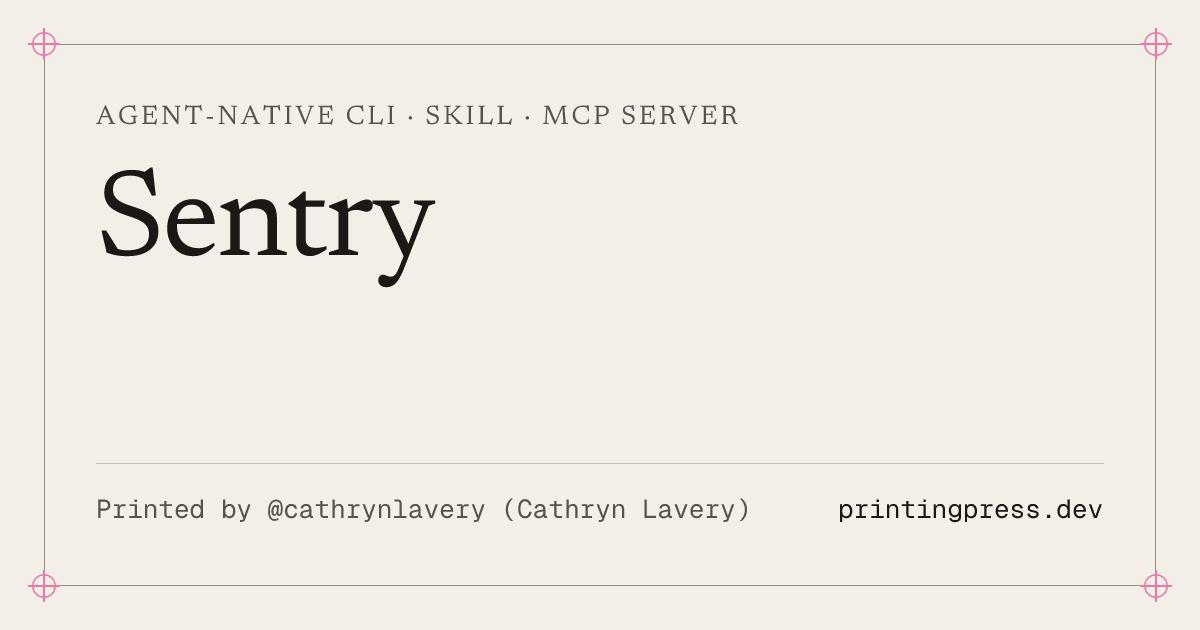 Sentry — agent-native CLI, skill and MCP server